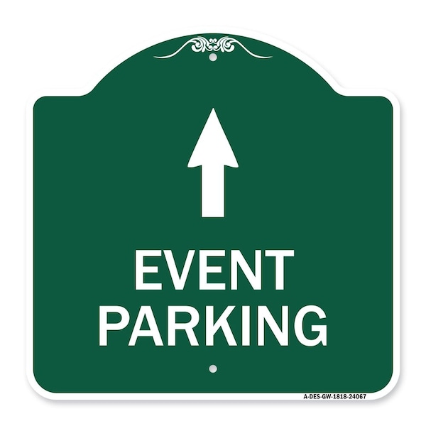 Signmission Event Parking With Up Arrow, Green & White Aluminum Architectural Sign, 18" x 18", GW-1818-24067 A-DES-GW-1818-24067 - main